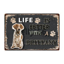 Life Is Better With A Dog Metal Signs 20x30 cm for dogs - Life is Better with a Dog, Signs