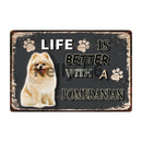 Life Is Better With A Dog Metal Signs 20x30 cm for dogs - Life is Better with a Dog, Signs