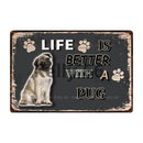 Life Is Better With A Dog Metal Signs 20x30 cm for dogs - Life is Better with a Dog, Signs